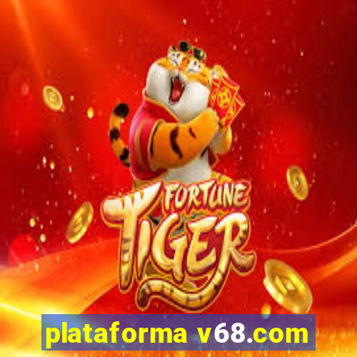 plataforma v68.com